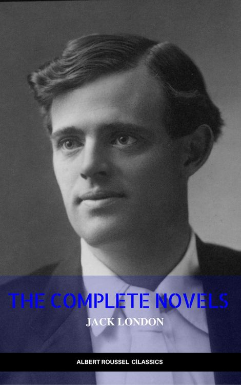 Produktbild: Jack London: The Complete Novels (Manor Books) (The Greatest Writers of All Time)