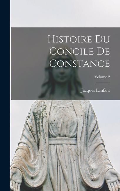 Produktbild: Histoire Du Concile De Constance; Volume 2