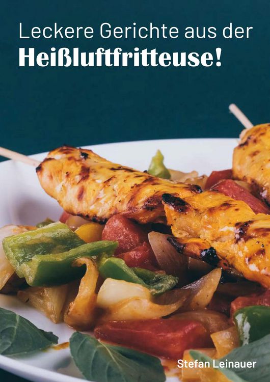 Produktbild: Leckere Gerichte aus der Hei&szlig;luftfritteuse