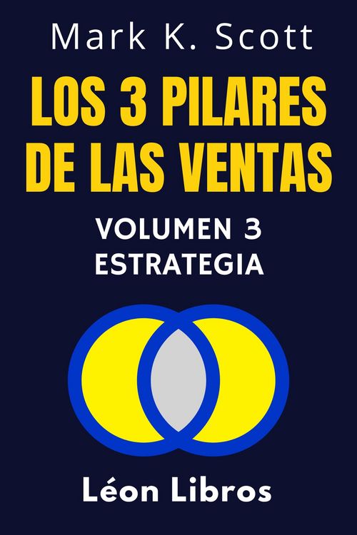 Produktbild: Los 3 Pilares De Las Ventas Volumen 3 - Estrategia (Colecci&oacute;n Libertad Financiera, #3)