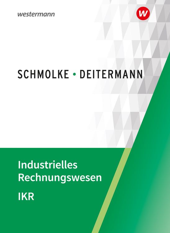 Schmolke Deitermann Industrielles Rechnungswesen 'Industrielles Rechnungswesen - IKR Arb.' - 'Buchhaltung' Schulbuch