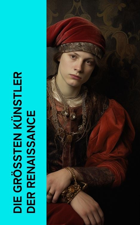 Produktbild: Die gr&ouml;&szlig;ten K&uuml;nstler der Renaissance