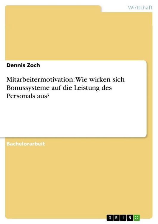 Produktbild: Mitarbeitermotivation: Wie wirken sich Bonussysteme auf die Leistung des Personals aus?