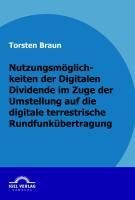 Produktbild: Nutzungsm&ouml;glichkeiten der Digitalen Dividende im Zuge der Umstellung auf die digitale terrestrische Rundfunk&uuml;bertragung