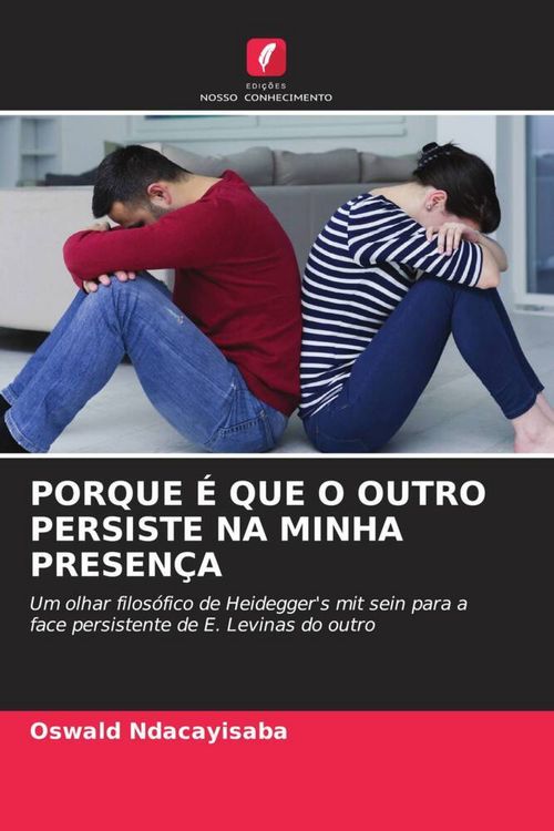 Produktbild: PORQUE &Eacute; QUE O OUTRO PERSISTE NA MINHA PRESEN&Ccedil;A