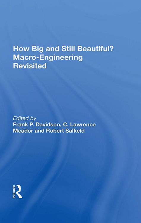 Produktbild: How Big and Still Beautiful? Macro-Engineering Revisited