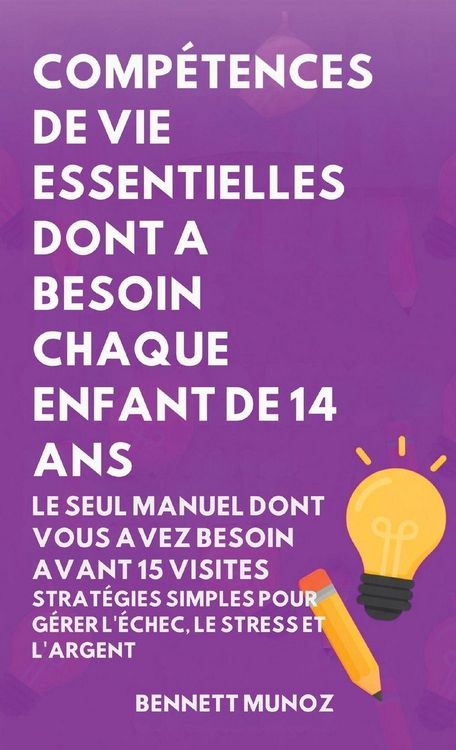 Produktbild: Comp&eacute;tences de Vie Essentielles Dont A Besoin Chaque Enfant De 14 Ans