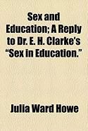 Produktbild: Sex and Education; A Reply to Dr. E. H. Clarke's "Sex in Education."