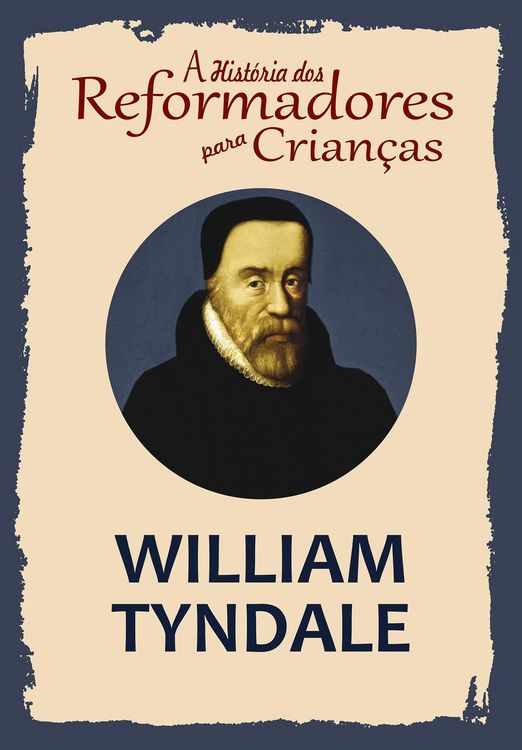 Produktbild: A Hist&oacute;ria dos Reformadores para Crian&ccedil;as: William Tyndale