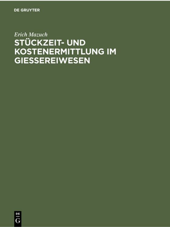 Produktbild: St&uuml;ckzeit- und Kostenermittlung im Giessereiwesen