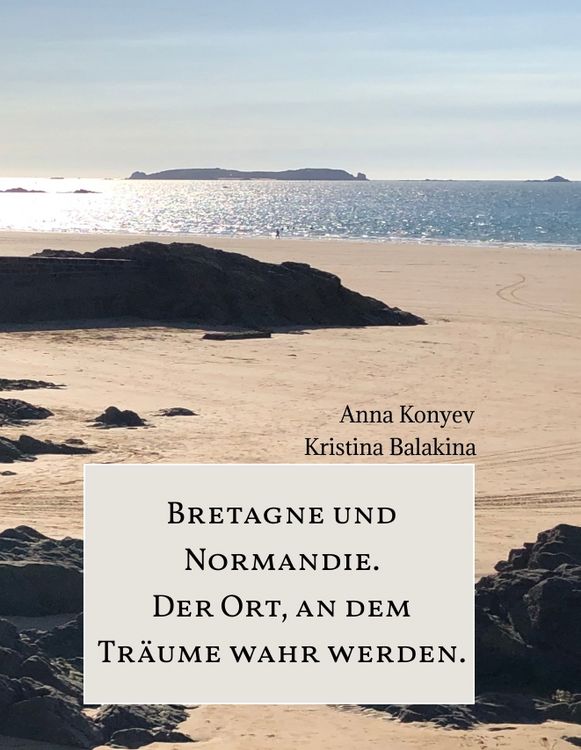 Produktbild: Normandie und Bretagne - Der Ort, an dem Tr&auml;ume wahr werden.