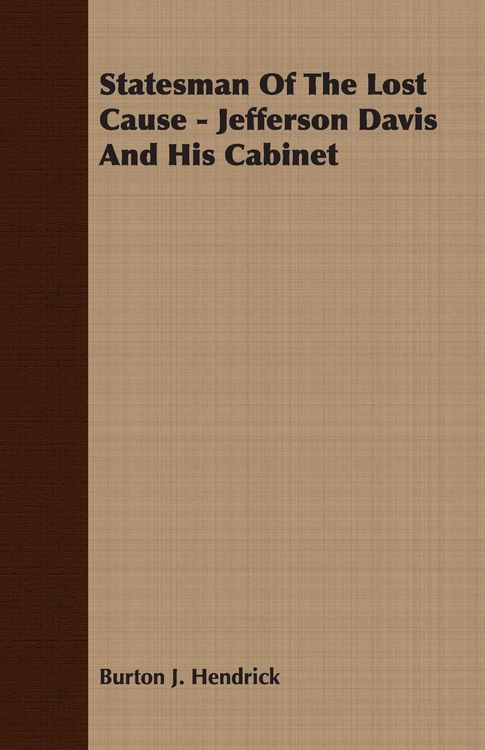 Produktbild: Statesman Of The Lost Cause - Jefferson Davis And His Cabinet