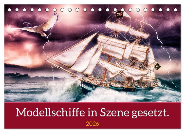 Produktbild: Modellschiffe in Szene gesetzt. (Tischkalender 2026 DIN A5 quer), CALVENDO Monatskalender