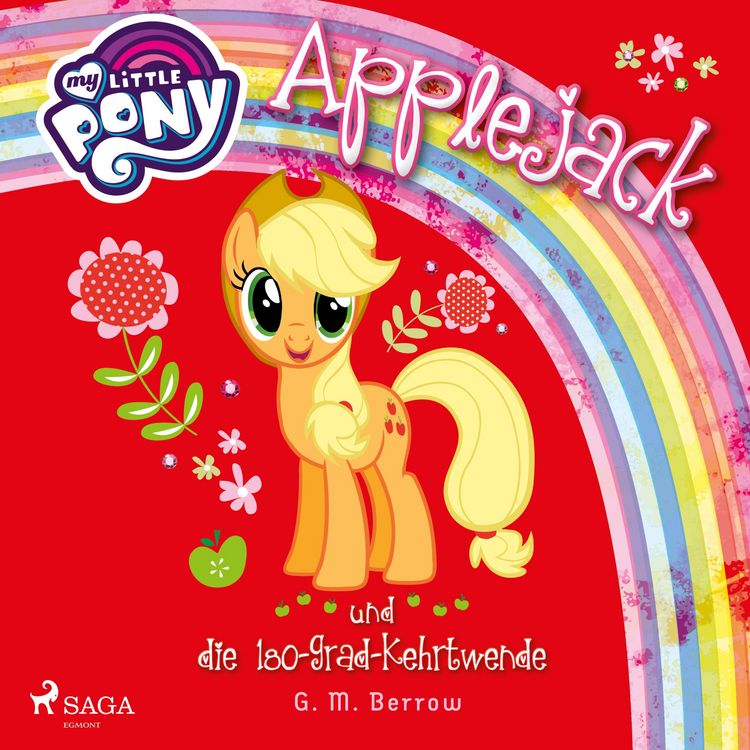 Produktbild: My Little Pony, Applejack und die 180-Grad-Kehrtwende (Ungek&uuml;rzt)