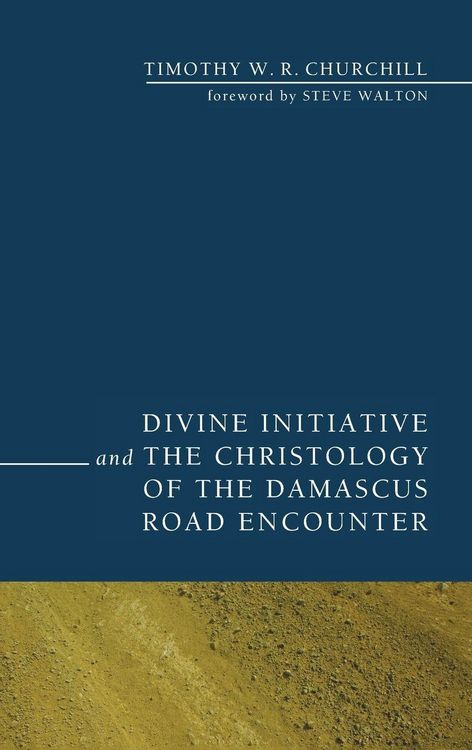 Produktbild: Divine Initiative and the Christology of the Damascus Road Encounter