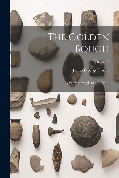 Produktbild: The Golden Bough: A Study in Magic and Religion; Volume 3