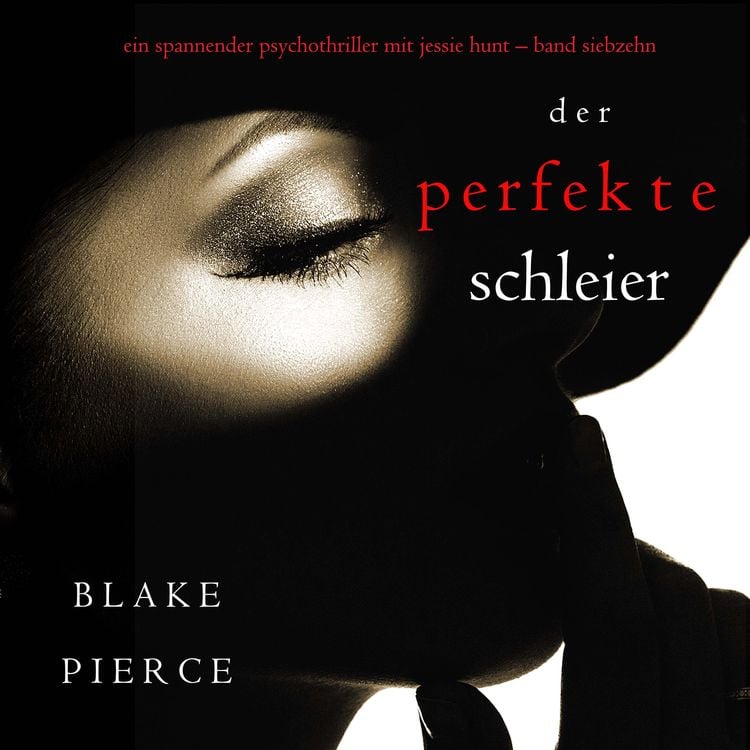 Bild vom Artikel Der Perfekte Schleier (Ein spannender Psychothriller mit Jessie Hunt—Band Siebzehn) vom Autor Blake Pierce