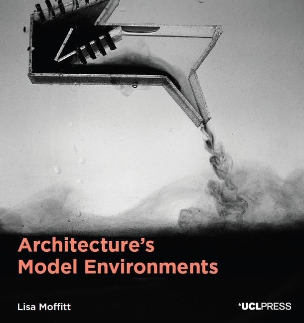 Produktbild: Moffitt, L: Architecture's Model Environments