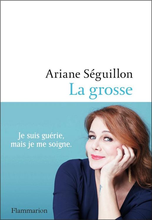 Produktbild: La grosse : je suis gu&eacute;rie mais je me soigne
