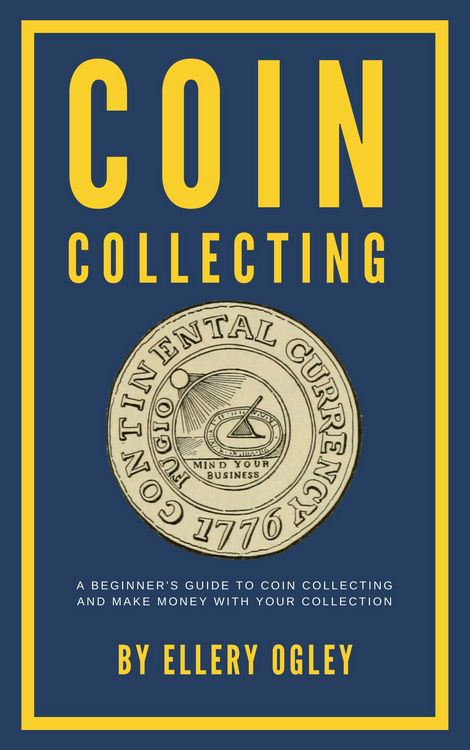 Produktbild: Coin Collecting - A Beginner's Guide To Coin Collecting And Make Money With Your Collection