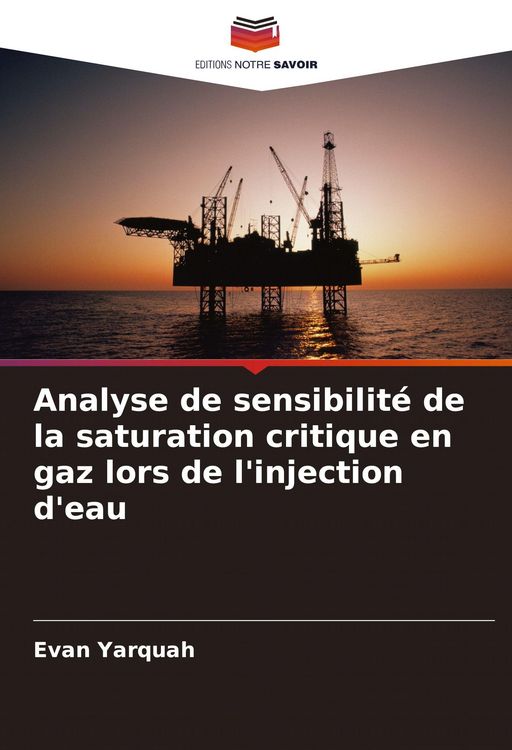 Produktbild: Analyse de sensibilit&eacute; de la saturation critique en gaz lors de l'injection d'eau