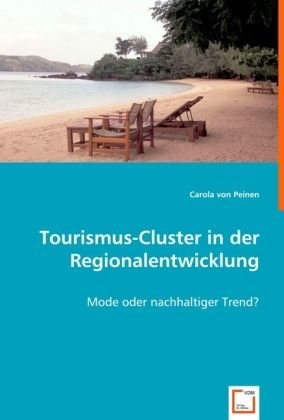 Produktbild: Von Peinen, C: Tourismus-Cluster in der Regionalentwicklung