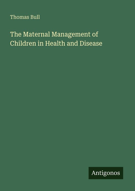 Produktbild: The Maternal Management of Children in Health and Disease