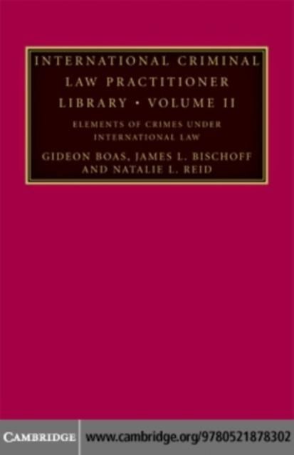 Produktbild: International Criminal Law Practitioner Library: Volume 2, Elements of Crimes under International Law