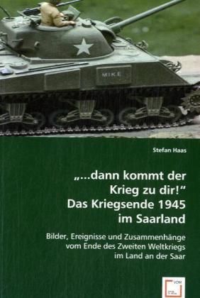 Produktbild: Haas, S: "...dann kommt der Krieg zu dir!"Das Kriegsende 194
