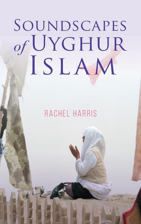Produktbild: Soundscapes of Uyghur Islam