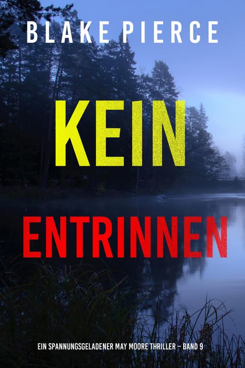Produktbild: Kein Entrinnen (Ein spannungsgeladener May Moore Thriller - Band 9)