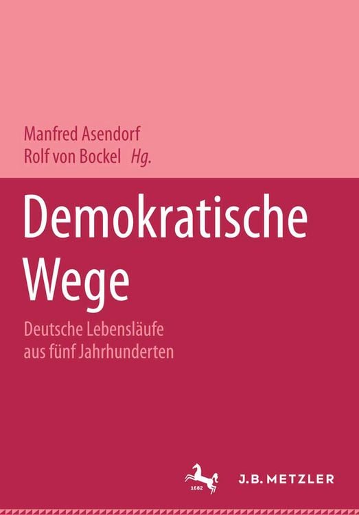 Produktbild: Demokratische Wege. Deutsche Lebensl&auml;ufe aus f&uuml;nf Jahrhunderten