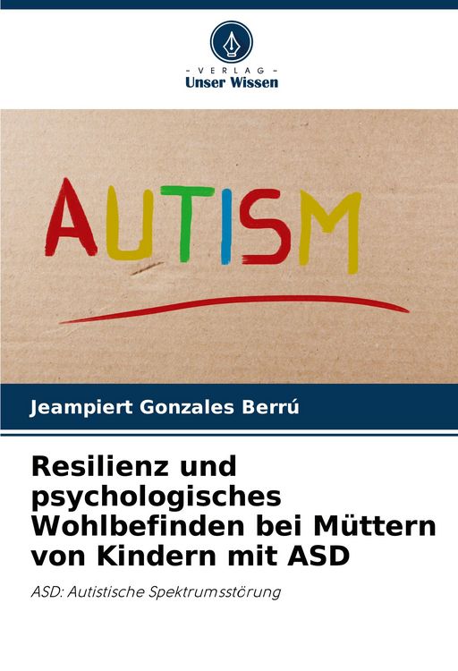 Produktbild: Resilienz und psychologisches Wohlbefinden bei M&uuml;ttern von Kindern mit ASD