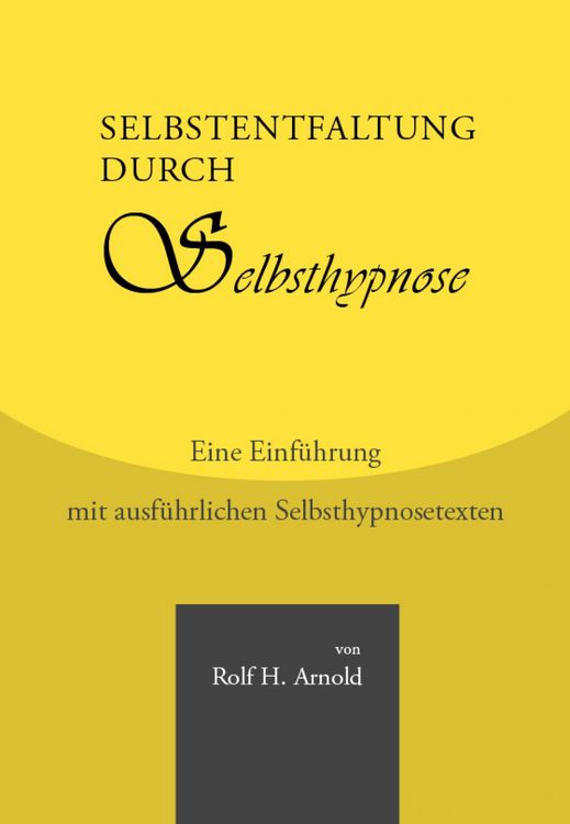 Produktbild: Selbstentfaltung durch Selbsthypnose - Eine Einf&uuml;hrung mit ausf&uuml;hrlichen Selbsthypnosetexten