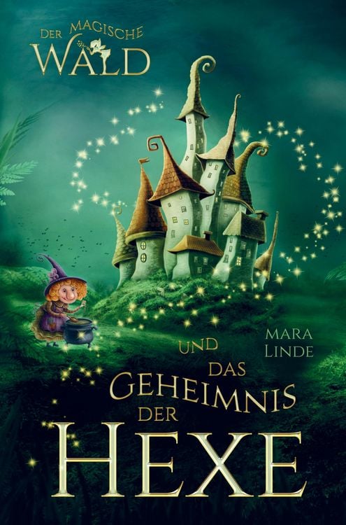 Produktbild: Der magische Wald und das Geheimnis der Hexe! Das besondere Kinderbuch ab 6 Jahre!