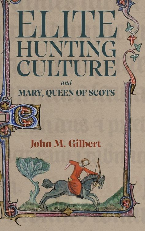 Produktbild: Elite Hunting Culture and Mary, Queen of Scots