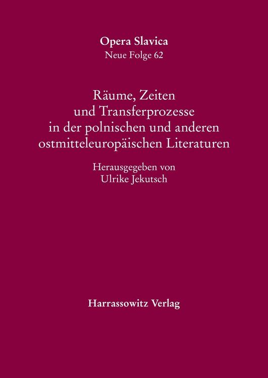 Produktbild: R&auml;ume, Zeiten und Transferprozesse in der polnischen und anderen ostmitteleurop&auml;ischen Literaturen