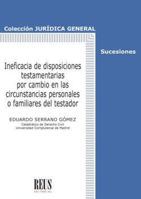 Produktbild: Ineficacia de disposiciones testamentarias por cambio de circunstancias personales o familiares del testador