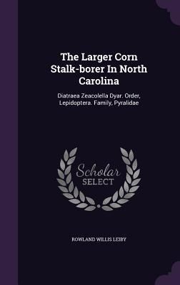 Produktbild: The Larger Corn Stalk-borer In North Carolina