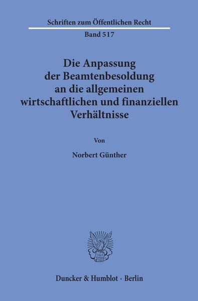 Produktbild: Die Anpassung der Beamtenbesoldung an die allgemeinen wirtschaftlichen und finanziellen Verh&auml;ltnisse.