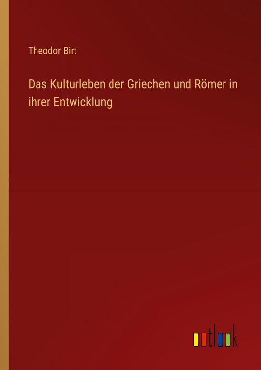 Produktbild: Das Kulturleben der Griechen und R&ouml;mer in ihrer Entwicklung