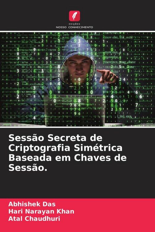 Produktbild: Sess&atilde;o Secreta de Criptografia Sim&eacute;trica Baseada em Chaves de Sess&atilde;o.