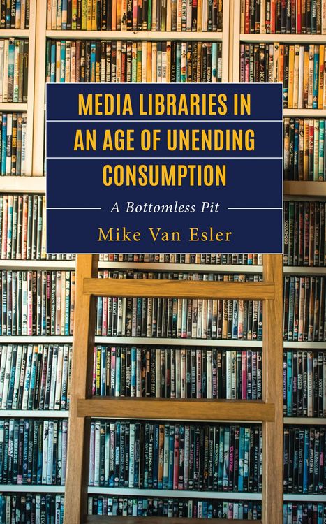 Produktbild: Media Libraries in an Age of Unending Consumption