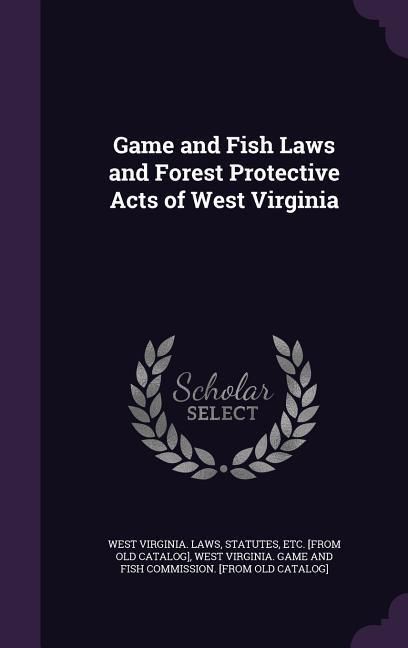 Produktbild: Game and Fish Laws and Forest Protective Acts of West Virginia