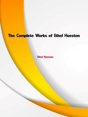 Produktbild: The Complete Works of Ethel Hueston
