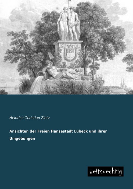Produktbild: Ansichten der Freien Hansestadt L&uuml;beck und ihrer Umgebungen