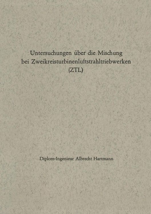 Produktbild: Untersuchungen &uuml;ber die Mischung bei Zweikreisturbinenluftstrahltriebwerken (ZTL)