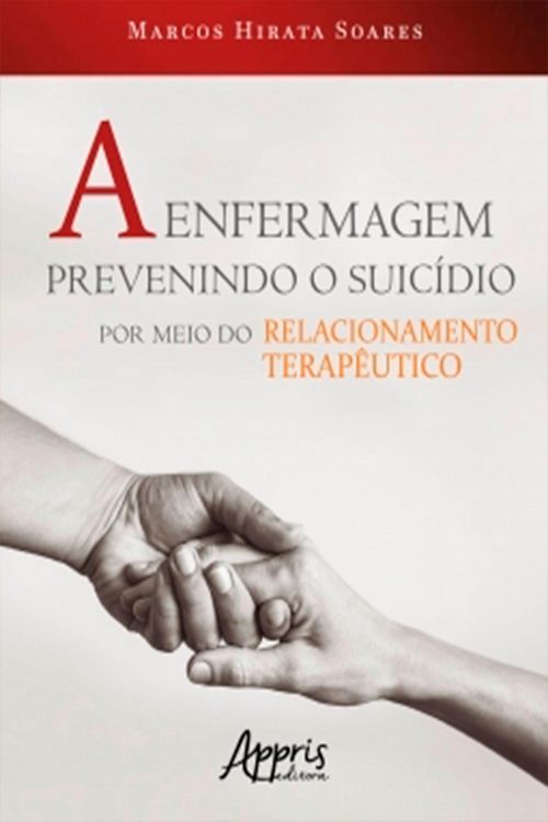 Produktbild: A Enfermagem Prevenindo o Suic&iacute;dio por Meio do Relacionamento Terap&ecirc;utico