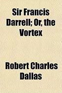 Produktbild: Sir Francis Darrell; Or, the Vortex