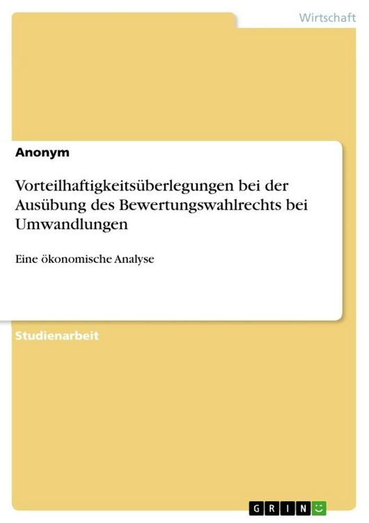 Produktbild: Vorteilhaftigkeits&uuml;berlegungen bei der Aus&uuml;bung des Bewertungswahlrechts bei Umwandlungen